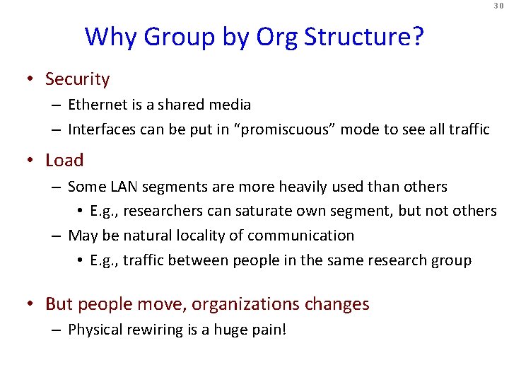 30 Why Group by Org Structure? • Security – Ethernet is a shared media