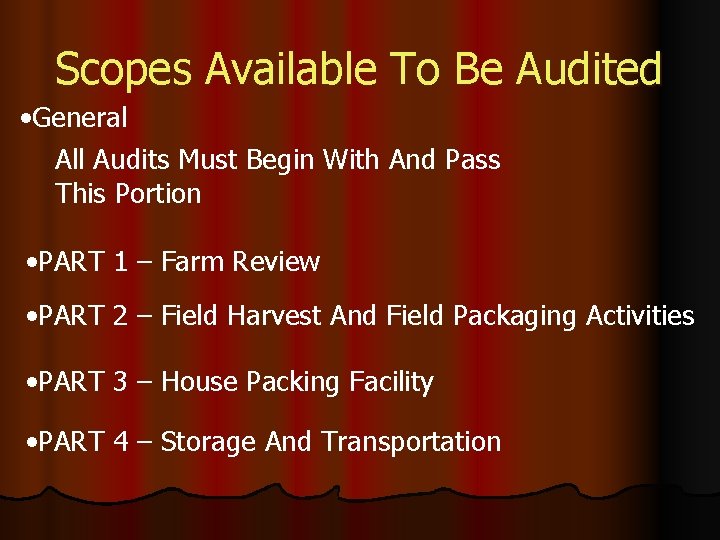 Scopes Available To Be Audited • General All Audits Must Begin With And Pass