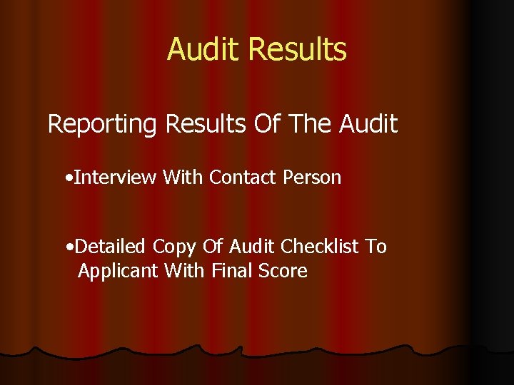 Audit Results Reporting Results Of The Audit • Interview With Contact Person • Detailed Audit Results Reporting Results Of The Audit • Interview With Contact Person • Detailed