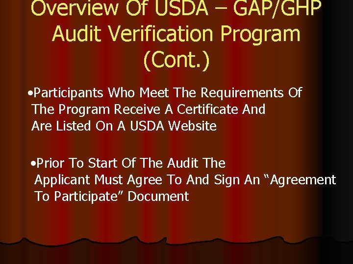 Overview Of USDA – GAP/GHP Audit Verification Program (Cont. ) • Participants Who Meet