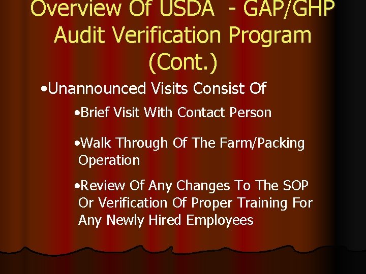 Overview Of USDA - GAP/GHP Audit Verification Program (Cont. ) • Unannounced Visits Consist Overview Of USDA - GAP/GHP Audit Verification Program (Cont. ) • Unannounced Visits Consist