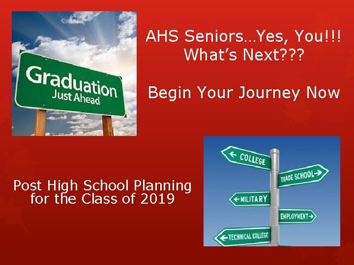 AHS Seniors…Yes, You!!! What’s Next? ? ? Begin Your Journey Now Post High School