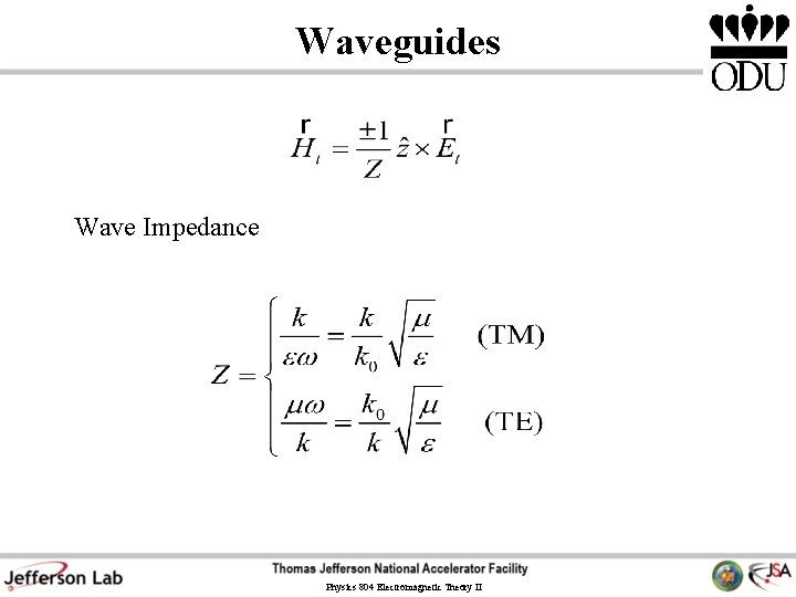 Waveguides Wave Impedance Physics 804 Electromagnetic Theory II Waveguides Wave Impedance Physics 804 Electromagnetic Theory II