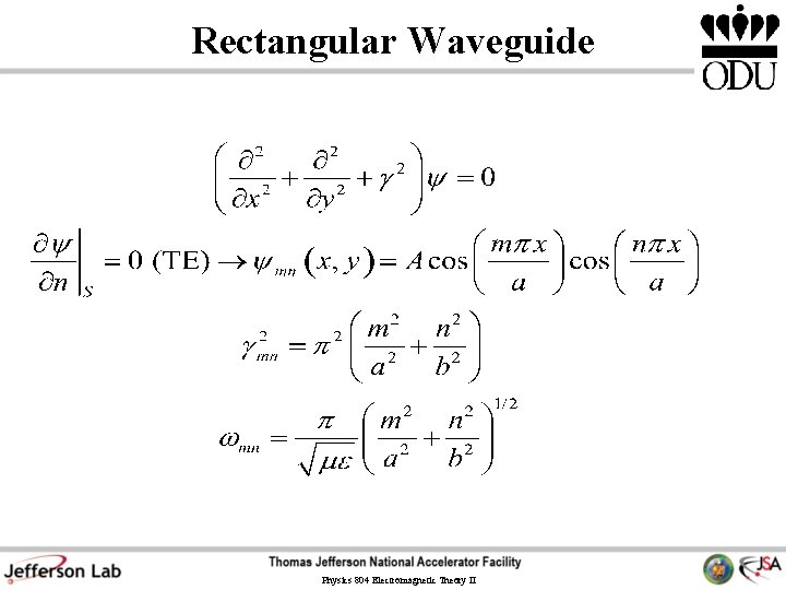 Rectangular Waveguide Physics 804 Electromagnetic Theory II Rectangular Waveguide Physics 804 Electromagnetic Theory II