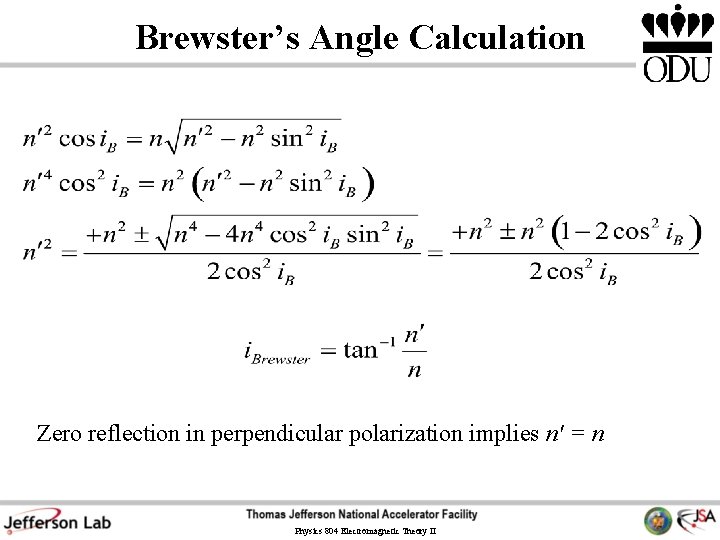 Brewster’s Angle Calculation Zero reflection in perpendicular polarization implies n' = n Physics 804 Brewster’s Angle Calculation Zero reflection in perpendicular polarization implies n' = n Physics 804