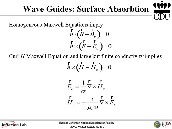 Wave Guides: Surface Absorbtion Homogeneous Maxwell Equations imply Curl H Maxwell Equation and large Wave Guides: Surface Absorbtion Homogeneous Maxwell Equations imply Curl H Maxwell Equation and large