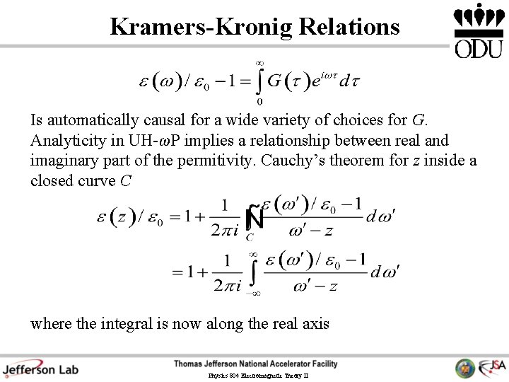 Kramers-Kronig Relations Is automatically causal for a wide variety of choices for G. Analyticity Kramers-Kronig Relations Is automatically causal for a wide variety of choices for G. Analyticity