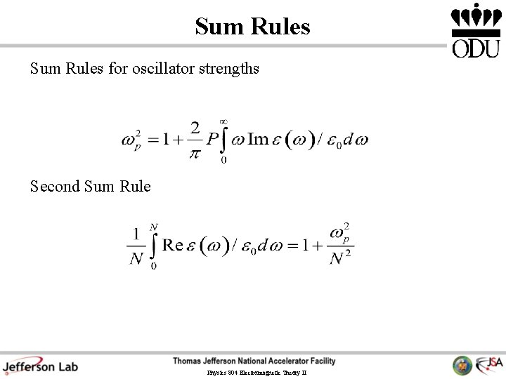 Sum Rules for oscillator strengths Second Sum Rule Physics 804 Electromagnetic Theory II Sum Rules for oscillator strengths Second Sum Rule Physics 804 Electromagnetic Theory II