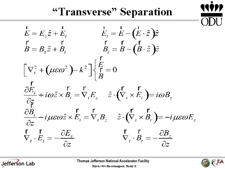 “Transverse” Separation Physics 804 Electromagnetic Theory II “Transverse” Separation Physics 804 Electromagnetic Theory II