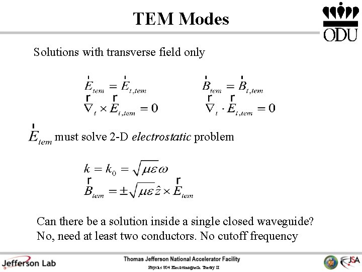 TEM Modes Solutions with transverse field only must solve 2 -D electrostatic problem Can TEM Modes Solutions with transverse field only must solve 2 -D electrostatic problem Can
