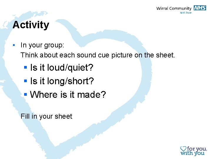 Activity • In your group: Think about each sound cue picture on the sheet.