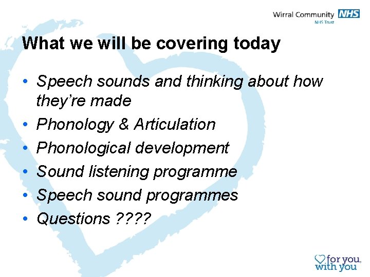 What we will be covering today • Speech sounds and thinking about how they’re