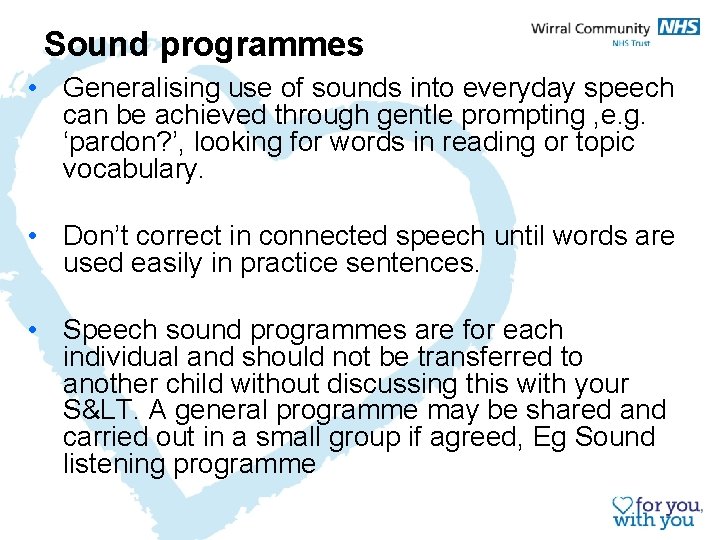 Sound programmes • Generalising use of sounds into everyday speech can be achieved through