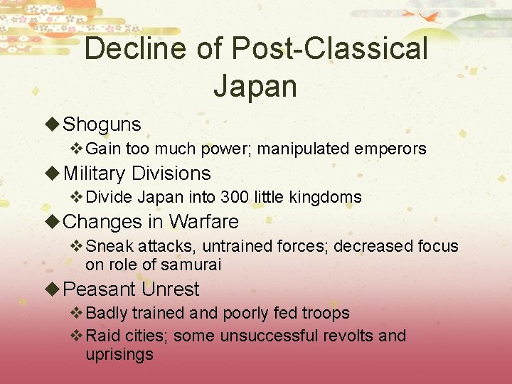 Decline of Post-Classical Japan u Shoguns v. Gain too much power; manipulated emperors u