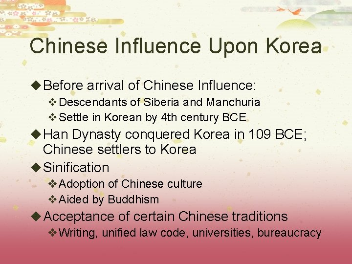 Chinese Influence Upon Korea u Before arrival of Chinese Influence: v. Descendants of Siberia