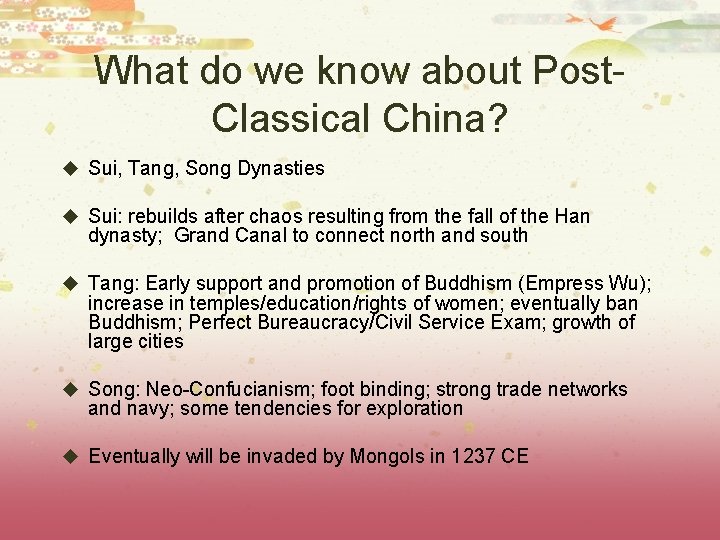 What do we know about Post. Classical China? u Sui, Tang, Song Dynasties u