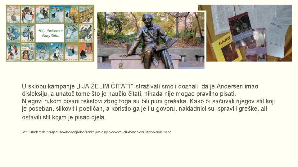 U sklopu kampanje „I JA ŽELIM ČITATI” istraživali smo i doznali da je Andersen