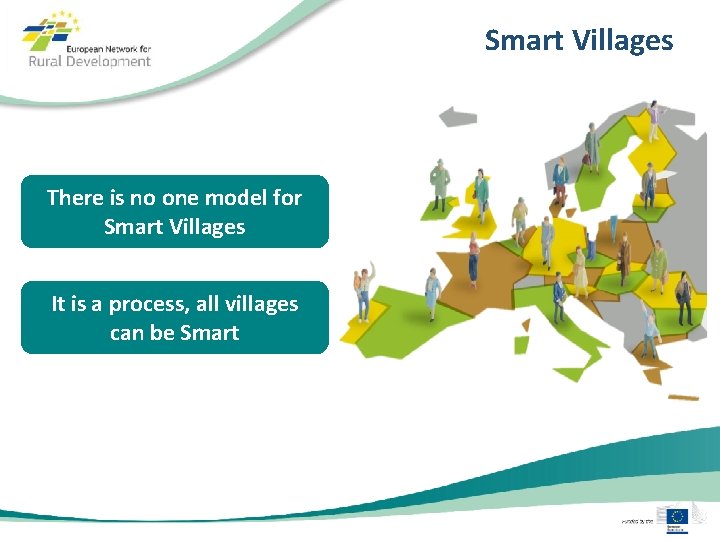 Smart Villages There is no one model for Smart Villages It is a process,