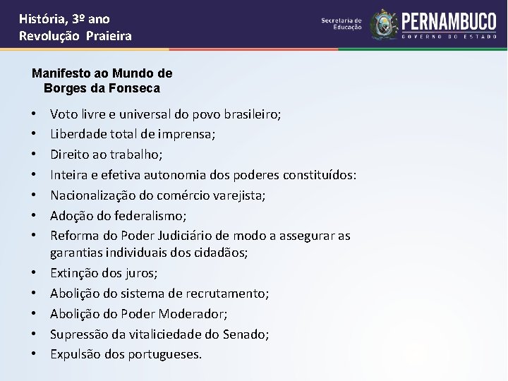 História, 3º ano Revolução Praieira Manifesto ao Mundo de Borges da Fonseca • •