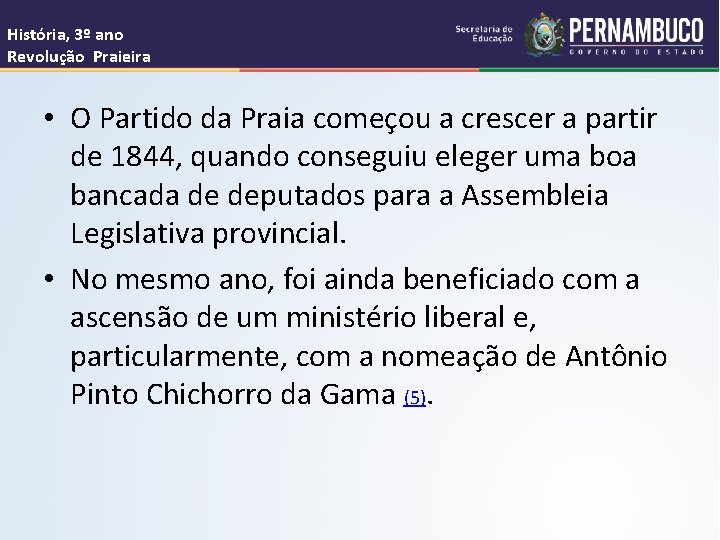 História, 3º ano Revolução Praieira • O Partido da Praia começou a crescer a