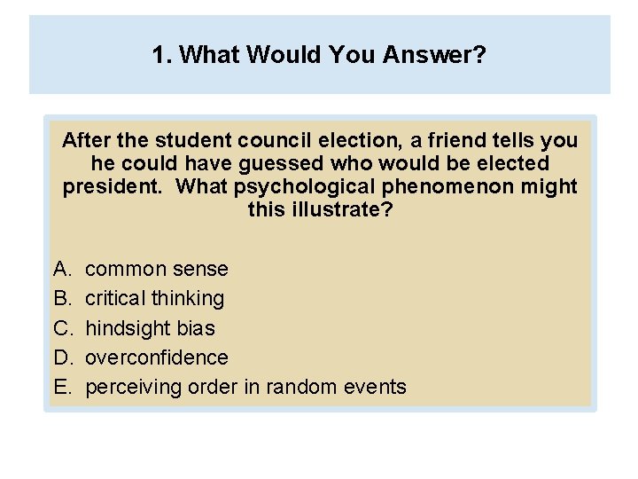 1. What Would You Answer? After the student council election, a friend tells you 1. What Would You Answer? After the student council election, a friend tells you