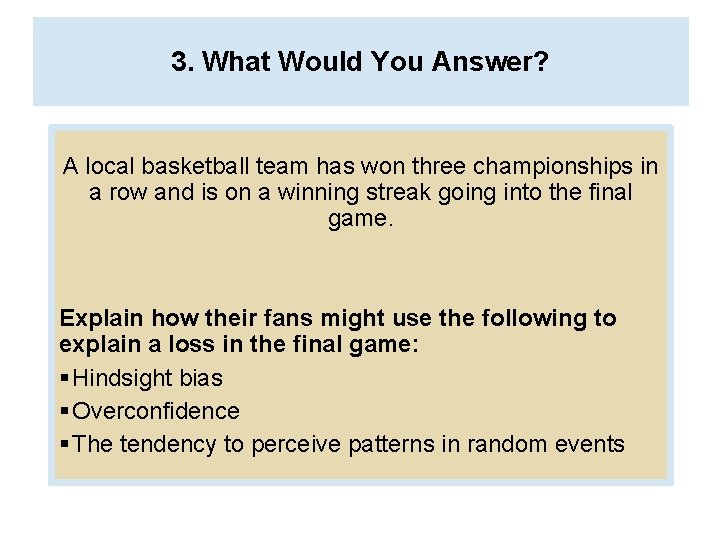 3. What Would You Answer? A local basketball team has won three championships in 3. What Would You Answer? A local basketball team has won three championships in