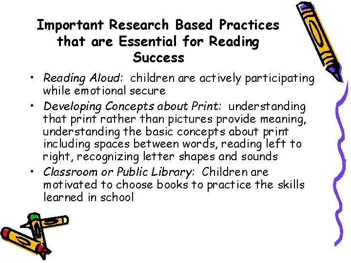 Important Research Based Practices that are Essential for Reading Success • Reading Aloud: children