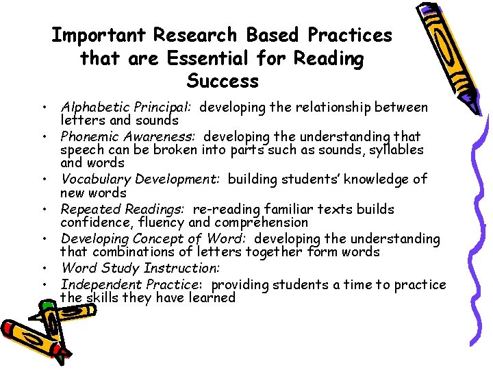 Important Research Based Practices that are Essential for Reading Success • Alphabetic Principal: developing