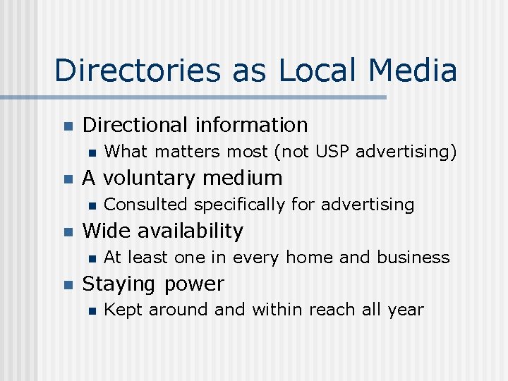 Directories as Local Media n Directional information n n A voluntary medium n n