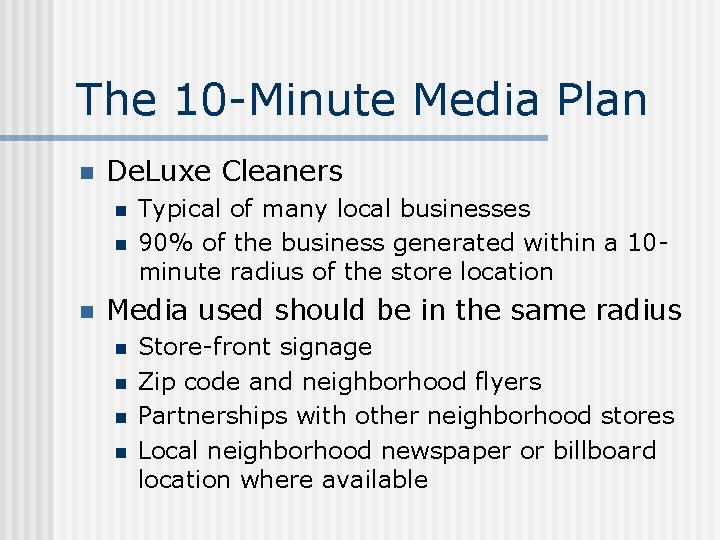 The 10 -Minute Media Plan n De. Luxe Cleaners n n n Typical of