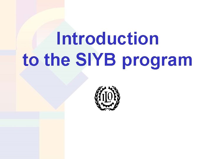 Introduction to the SIYB program 