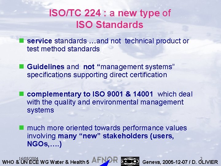 ISO/TC 224 : a new type of ISO Standards n service standards …and not