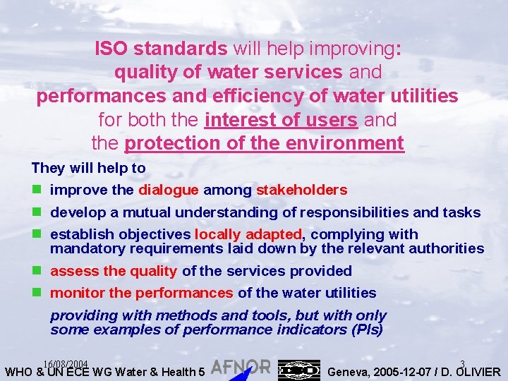 ISO standards will help improving: quality of water services and performances and efficiency of