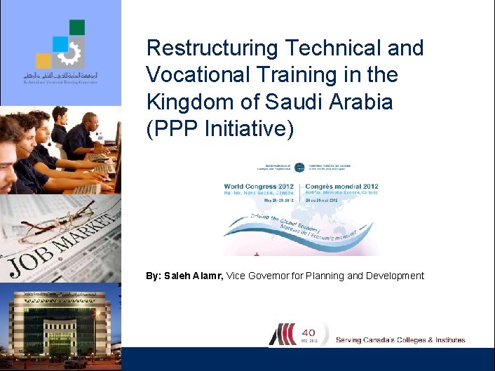 Restructuring Technical and Vocational Training in the Kingdom of Saudi Arabia (PPP Initiative) By: