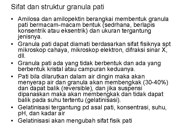Sifat dan struktur granula pati • Amilosa dan amilopektin berangkai membentuk granula pati bermacam-macam