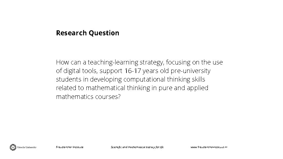 Research Question How can a teaching-learning strategy, focusing on the use of digital tools,