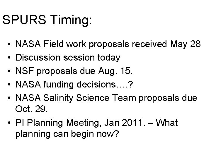 SPURS Timing: • • • NASA Field work proposals received May 28 Discussion session