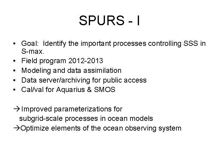 SPURS - I • Goal: Identify the important processes controlling SSS in S-max. •