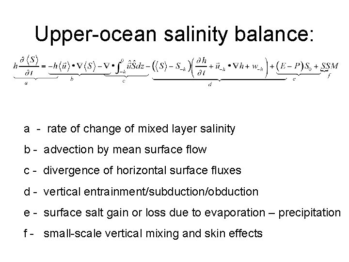 Upper-ocean salinity balance: a - rate of change of mixed layer salinity b -