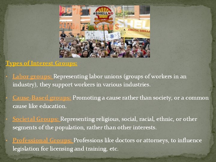 Types of Interest Groups: • Labor groups: Representing labor unions (groups of workers in