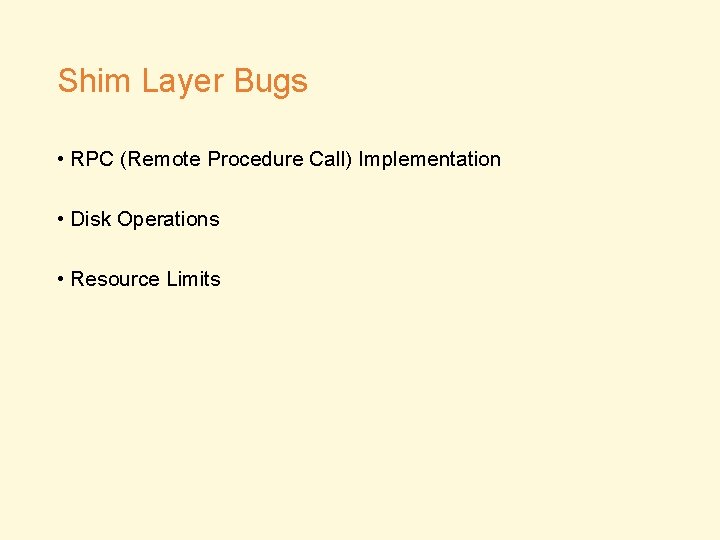 Shim Layer Bugs • RPC (Remote Procedure Call) Implementation • Disk Operations • Resource