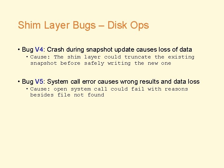 Shim Layer Bugs – Disk Ops • Bug V 4: Crash during snapshot update