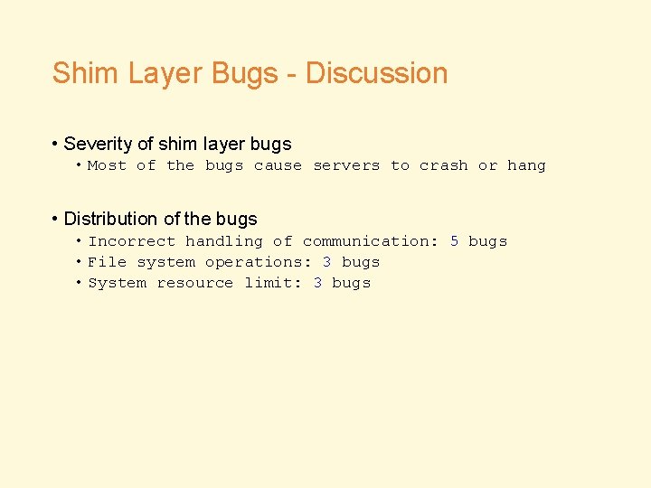 Shim Layer Bugs - Discussion • Severity of shim layer bugs • Most of