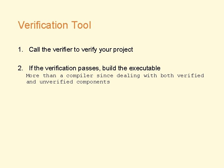 Verification Tool 1. Call the verifier to verify your project 2. If the verification