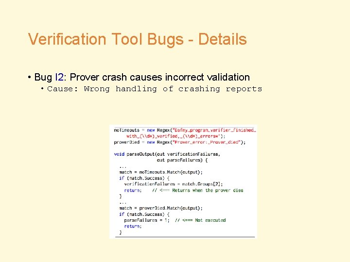 Verification Tool Bugs - Details • Bug I 2: Prover crash causes incorrect validation