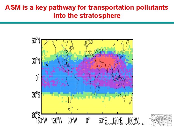 ASM is a key pathway for transportation pollutants into the stratosphere Randel et al.