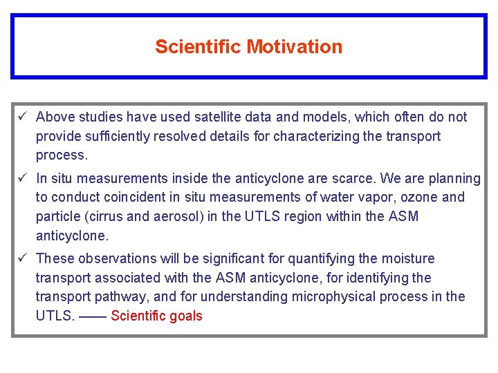 Overview Scientific Motivation ü Above studies have used satellite data and models, which often