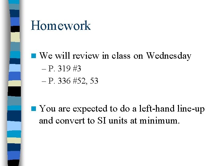 Homework n We will review in class on Wednesday – P. 319 #3 –