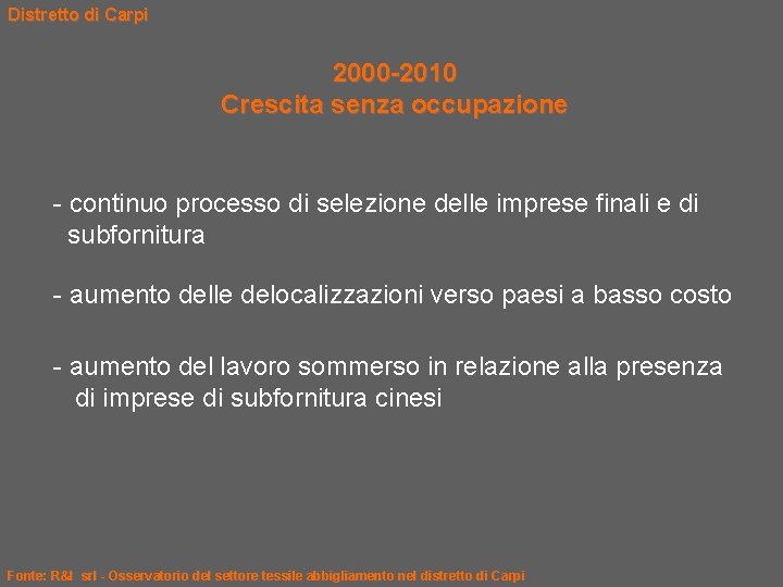 Distretto di Carpi 2000 -2010 Crescita senza occupazione - continuo processo di selezione delle