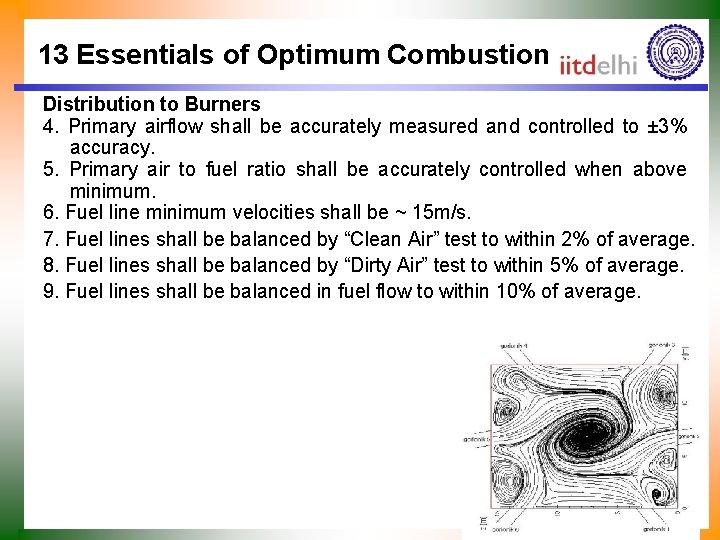13 Essentials of Optimum Combustion Distribution to Burners 4. Primary airflow shall be accurately